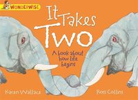 Produktbild: Wallace, K: It Takes Two: A book about how life begins
