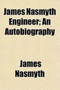 Produktbild: James Nasmyth Engineer; An Autobiography