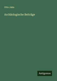 Produktbild: Arch&auml;ologische Beitr&auml;ge