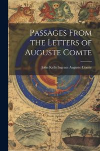 Produktbild: Passages From the Letters of Auguste Comte