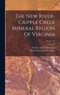 Produktbild: The New River-cripple Creek Mineral Region Of Virginia; Volume 144