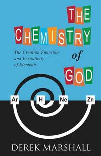 Produktbild: The Chemistry of God: The Creation Function and Periodicity of Elements