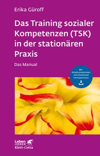 Produktbild: Das Training sozialer Kompetenzen (TSK) in der station&auml;ren Praxis (Leben Lernen, Bd. 301)