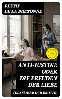 Produktbild: Anti-Justine oder die Freuden der Liebe (Klassiker der Erotik)