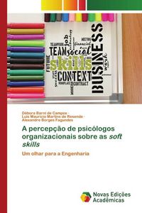 Produktbild: A percep&ccedil;&atilde;o de psic&oacute;logos organizacionais sobre as soft skills