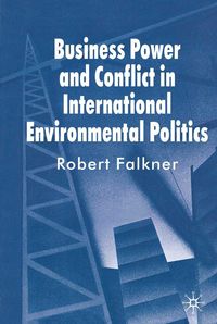 Produktbild: Business Power and Conflict in International Environmental Politics