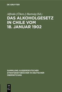 Produktbild: Das Alkoholgesetz in Chile vom 18. Januar 1902