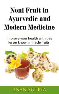 Produktbild: Noni Fruit in Ayurvedic and Modern Medicine