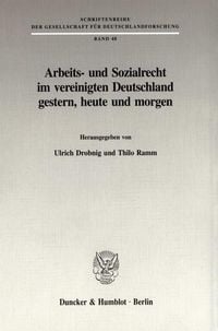 Produktbild: Arbeits- und Sozialrecht im vereinigten Deutschland gestern, heute und morgen.