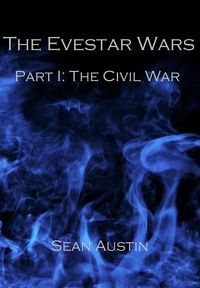 Produktbild: The Evestar Wars. Part 1: The Civil War.