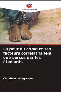 Produktbild: La peur du crime et ses facteurs corr&eacute;latifs tels que per&ccedil;us par les &eacute;tudiants