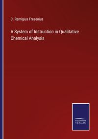 Produktbild: A System of Instruction in Qualitative Chemical Analysis