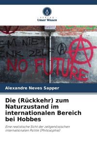 Produktbild: Die (R&uuml;ckkehr) zum Naturzustand im internationalen Bereich bei Hobbes