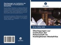 Produktbild: &Uuml;berlegungen zur Institution der Patenschaft im frankophonen Westafrika