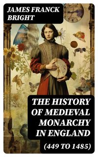 Produktbild: The History of Medieval Monarchy in England (449 to 1485)