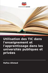 Produktbild: Utilisation des TIC dans l'enseignement et l'apprentissage dans les universit&eacute;s publiques et priv&eacute;es