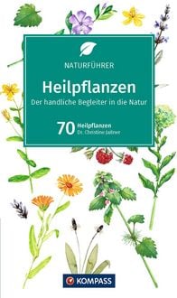 Produktbild: KOMPASS Naturf&uuml;hrer Heilpflanzen, der handliche Begleiter in die Natur