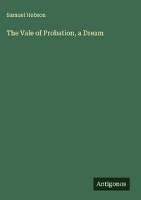 Produktbild: The Vale of Probation, a Dream