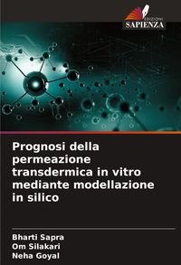 Produktbild: Prognosi della permeazione transdermica in vitro mediante modellazione in silico