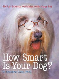 Produktbild: How Smart Is Your Dog?: 30 Fun Science Activities with Your Pet