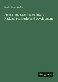 Produktbild: Freer Trade Essential to Future National Prosperity and Development