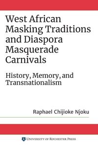 Produktbild: West African Masking Traditions and Diaspora Masquerade Carnivals