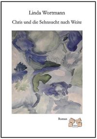 Produktbild: Chris und die Sehnsucht nach Weite