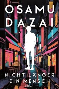 Produktbild: Nicht l&auml;nger ein Mensch. Roman. Das Kultbuch aus Japan