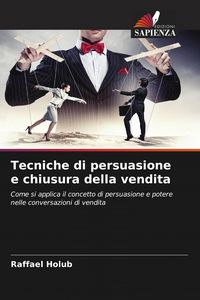 Produktbild: Tecniche di persuasione e chiusura della vendita