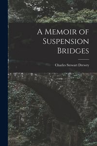 Produktbild: A Memoir of Suspension Bridges