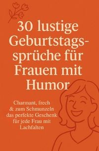 Produktbild: 30 lustige Geburtstagsspr&uuml;che f&uuml;r Frauen mit Humor