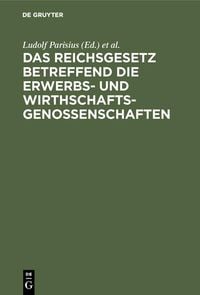Produktbild: Das Reichsgesetz betreffend die Erwerbs- und Wirthschaftsgenossenschaften