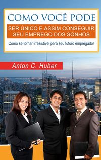 Produktbild: Como voc&ecirc; pode ser &uacute;nico e assim conseguir seu emprego dos sonhos
