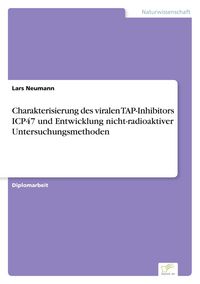 Produktbild: Charakterisierung des viralen TAP-Inhibitors ICP47 und Entwicklung nicht-radioaktiver Untersuchungsmethoden