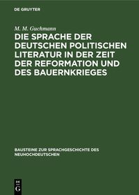 Produktbild: Die Sprache der deutschen politischen Literatur in der Zeit der Reformation und des Bauernkrieges