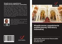 Produktbild: Wsp&oacute;&iquest;czesne zagadnienia wsp&oacute;&iquest;czesnej literatury islamskiej