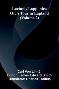 Produktbild: Lachesis Lapponica; Or, A Tour In Lapland (Volume 2)