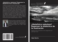 Produktbild: &iquest;Metaf&iacute;sica nebulosa? Repensar la dial&eacute;ctica de la Ilustraci&oacute;n
