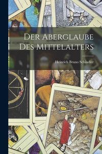 Produktbild: Der Aberglaube des Mittelalters