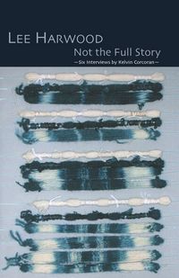 Produktbild: Not the Full Story - Six Interviews with Lee Harwood