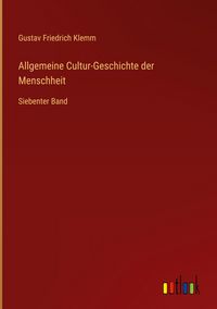 Produktbild: Allgemeine Cultur-Geschichte der Menschheit
