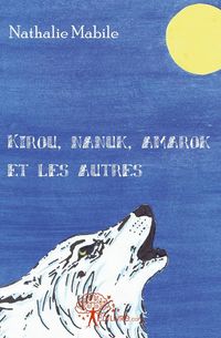 Produktbild: Kirou, nanuk, amarok et les autres