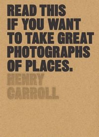 Produktbild: Read This if You Want to Take Great Photographs of Places