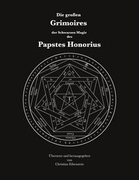 Produktbild: Die gro&szlig;en Grimoires der Schwarzen Magie des Papstes Honorius