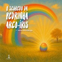 Produktbild: O segredo da pedrinha arco-&iacute;ris