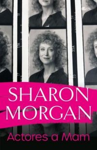 Produktbild: Actores a Mam - Hunangofiant Sharon Morgan