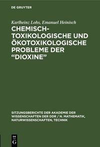 Produktbild: Chemisch-toxikologische und &ouml;kotoxikologische Probleme der &bdquo;Dioxine&ldquo;