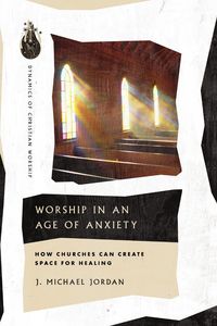 Produktbild: Worship in an Age of Anxiety