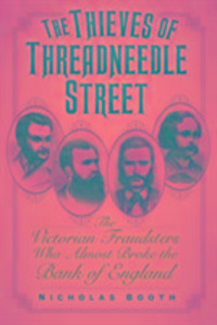 Produktbild: Booth, N: The Thieves of Threadneedle Street