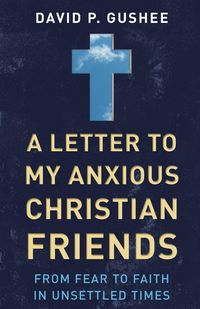 Produktbild: A Letter to My Anxious Christian Friends